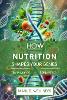 How Nutrition Shapes Your Genes