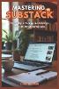Mastering Substack