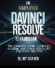 The Simplified DaVinci Resolve 19 Handbook
