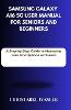 Samsung Galaxy A16 5G User Manual for Seniors and Beginners
