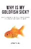 Why is my goldfish sick?