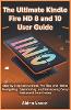 The Ultimate Kindle Fire HD 8 and 10 User Guide