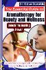 The Essential Guide to Aromatherapy for Beauty and Wellness