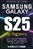 Samsung Galaxy S25 For Beginners