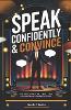 Speak confidently & convince