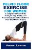 Pelvic Floor Exercises for Women