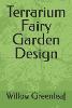 Terrarium Fairy Garden Design