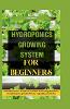 Hydroponics Growing System for Beginners