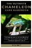 The Ultimate Chameleon Care Handbook