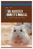 The Hamster Owner's Manual