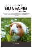 The Ultimate Guinea Pig Handbook