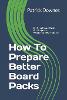 How To Prepare Better Board Packs
