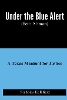 Under the Blue Alert (Seth Altman)