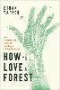 How to Love a Forest