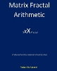 Matrix Fractal Arithmetic