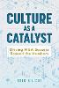 Culture as a Catalyst