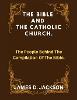 The Bible and The Catholic Church.