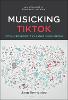 Musicking TikTok