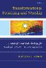 Transformational Preaching and Worship