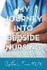 My Journey into Bedside Nursing