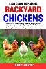 Easy Guide to Raising Backyard Chickens
