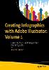 Creating Infographics with Adobe Illustrator: Volume 1