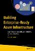 Building Enterprise-Ready Azure Infrastructure