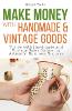 Make Money with Handmade and Vintage Goods