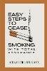 Easy Steps To Cease Smoking With Total Assurance