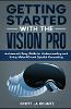 Getting Started with the Vision Pro
