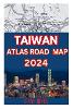 Taiwan Atlas Road Map 2024