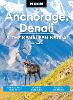 Moon Anchorage, Denali & the Kenai Peninsula (Fifth Edition)