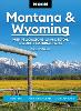 Moon Montana & Wyoming: With Yellowstone, Grand Teton & Glacier National Parks (Sixth Edition)
