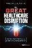 The Great Healthcare Disruption