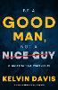 Be a Good Man, Not a Nice Guy
