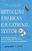 Retooling America's Educational System