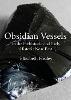 Obsidian Vessels in the Prehistoric and Early Historic Near East