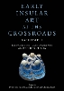 Early Insular Art at the Crossroads