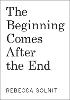 The Beginning Comes After the End