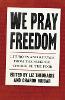 We Pray Freedom