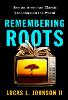Remembering Roots