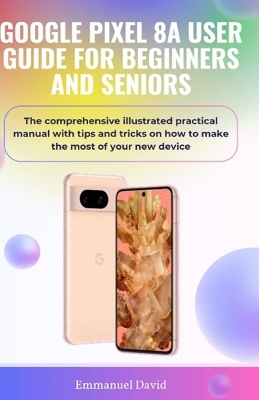 Tomlinson-Online - Google Pixel 8a User Guide for Beginners